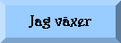 Jag vxer